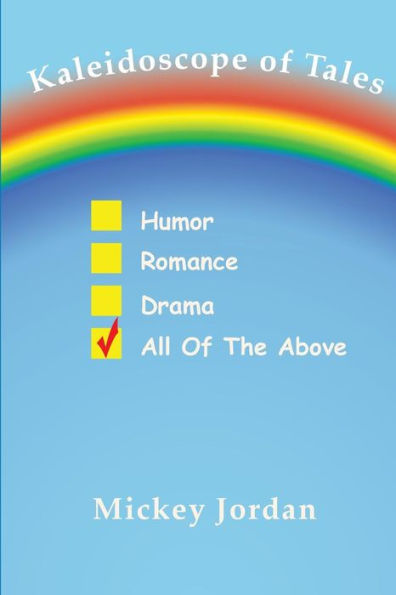 Kaleidoscope Of Tales: Humor, Romance, Drama, All Of The Above