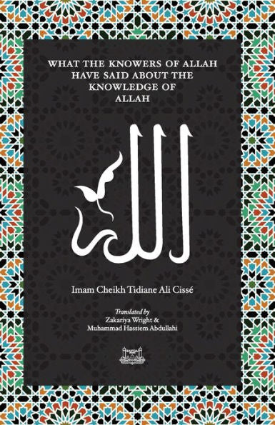 What The Knowersof Allah Have Said About The Knowledge Of Allah