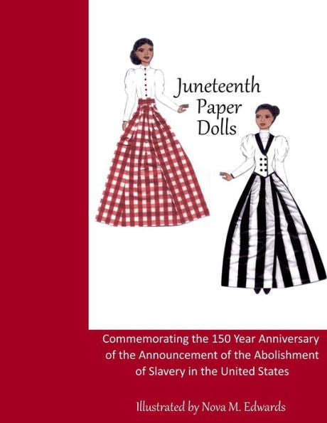 Juneteenth Paper Dolls: Commemorating The 150 Year Anniversary Of The Abolishment Of Slavery In The United States