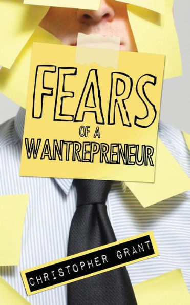 Fears Of A Wantrepreneur