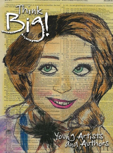 Think Big! Young Artists & Authors Volume Ii