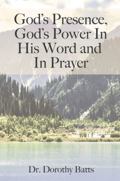God'S Presence, God'S Power In His Word And In Prayer
