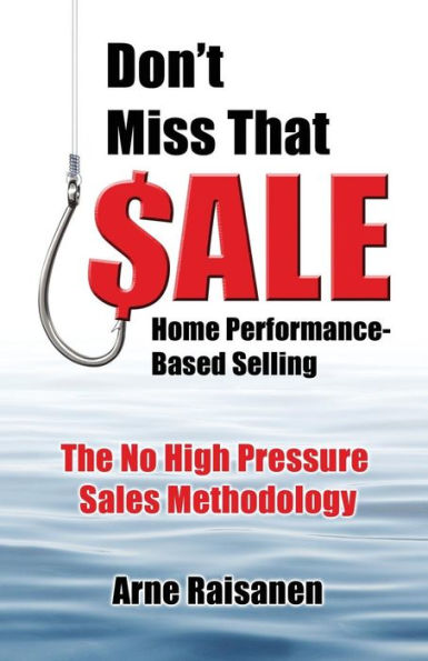 Don'T Miss That Sale: Home Performance - Based Selling
