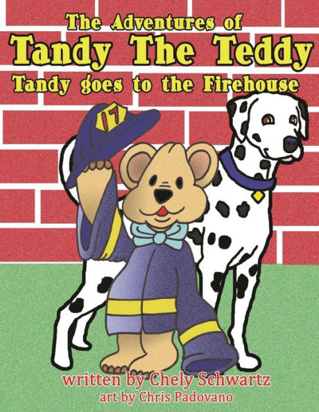 The Adventures Of Tandy The Teddy: Tandy Goes To The Firehouse
