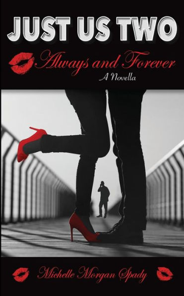 Just Us Two-A Novella: Always And Forever (Own Your Truth)
