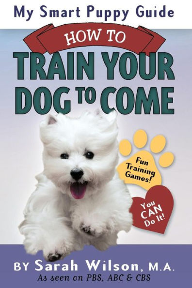 My Smart Puppy Guide: How To Train Your Dog To Come