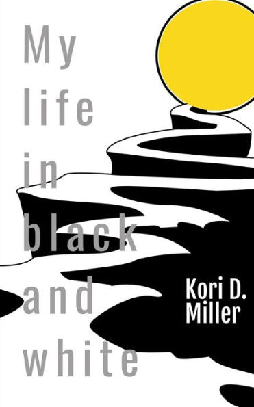 My Life In Black And White: A Book Of Experiences
