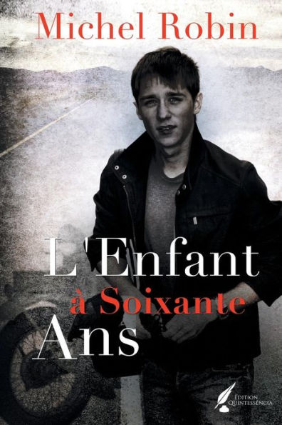 L'Enfant A Soixante Ans (French Edition)