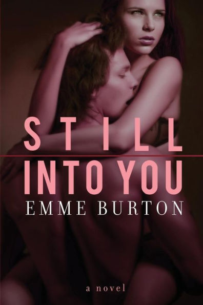 Still Into You: A Novel (Better Than Series)