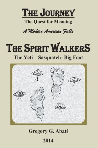 The Spirit Walkers: The Yeti-Sasquatch-Big Foot