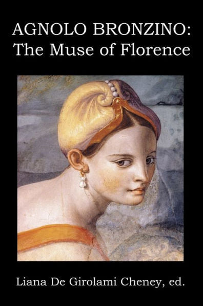 Agnolo Bronzino: The Muse Of Florence