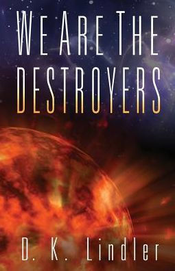 We Are The Destroyers (We Are***Are We)