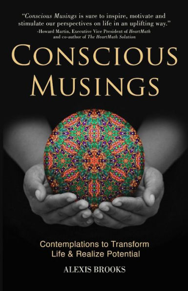Conscious Musings: Contemplations To Transform Life And Realize Potential