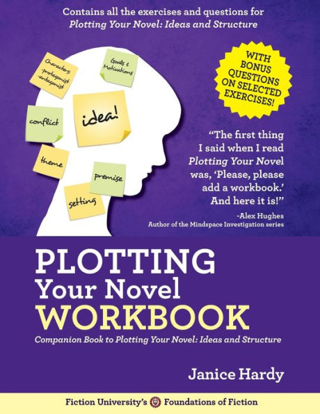 Plotting Your Novel Workbook: A Companion Book To Planning Your Novel: Ideas And Structure (Foundations Of Fiction)