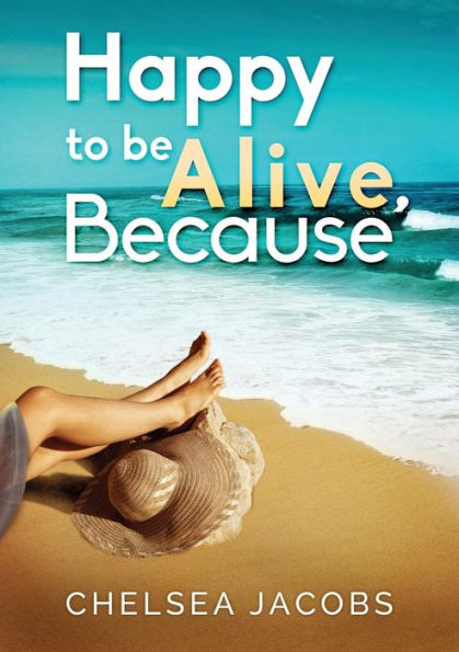 Happy To Be Alive, Because