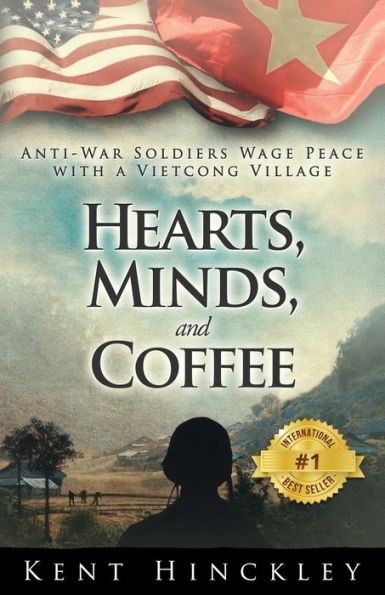 Hearts, Minds, And Coffee: A Vietnam Peace Odyssey