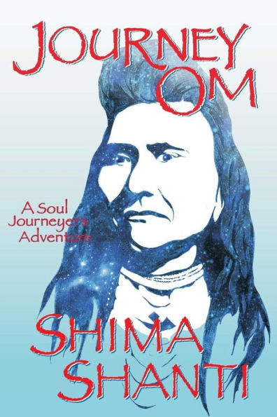 Journey Om, A Soul Journeyer'S Adventure