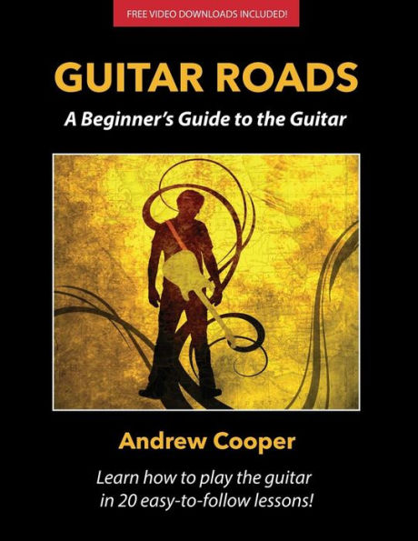 Guitar Roads: A Beginner'S Guide To The Guitar