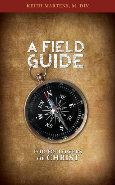 A Field Guide For Followers Of Christ