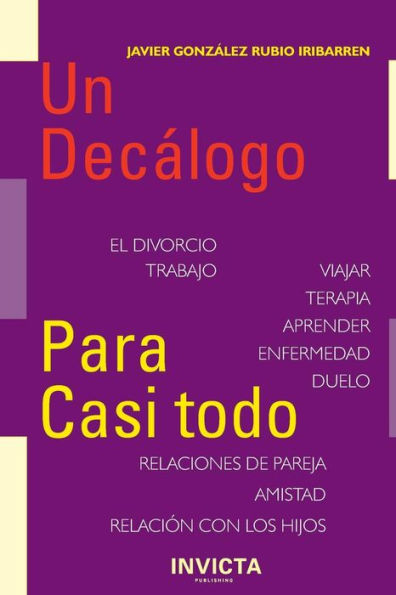 Un Decalogo Para Casi Todo (Spanish Edition)