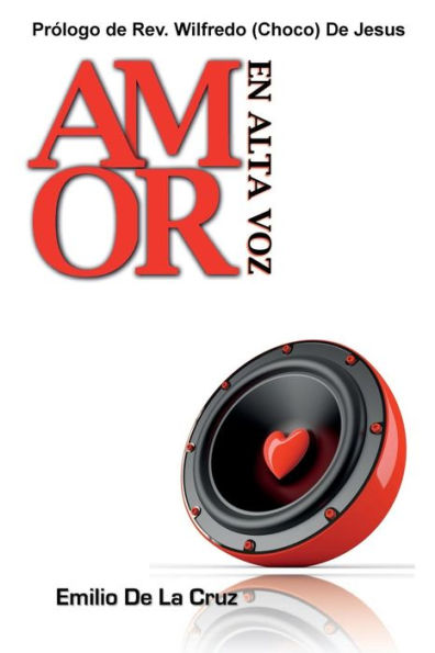 Amor En Alta Voz: Un Libro Sobre El Amor, La Vida Y Liderazgo (Spanish Edition)