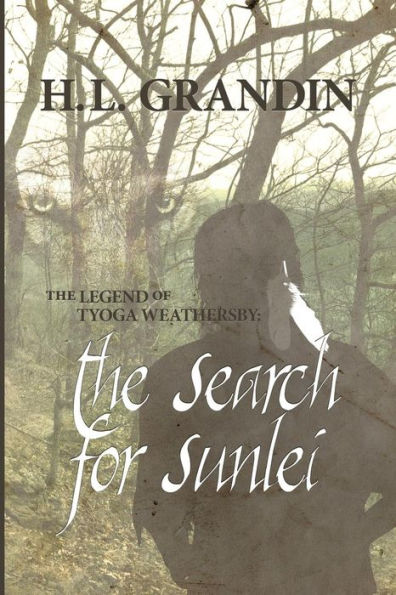 The Search For Sunlei (The Legend Of Tyoga Weathersby)