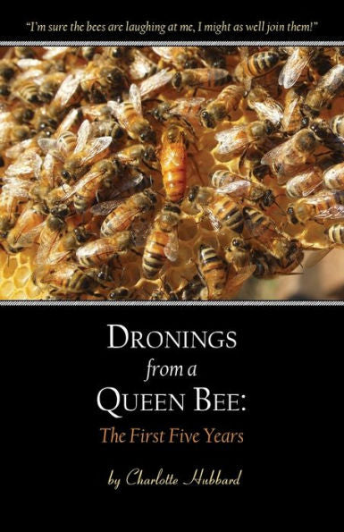 Dronings From A Queen Bee: The First Five Years