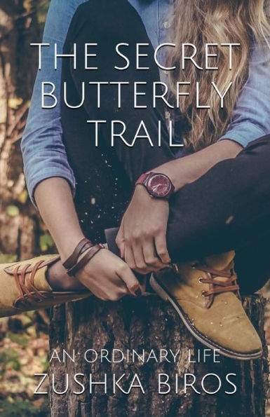 The Secret Butterfly Trail (An Ordinary Life)