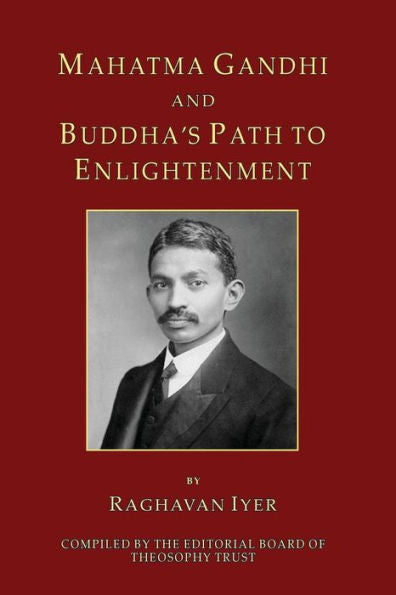 Mahatma Gandhi And Buddha'S Path To Enlightenment (The Wisdom And Practice Series)