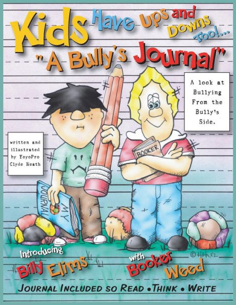 Kids Have Ups And Downs Too: A Bully'S Journal