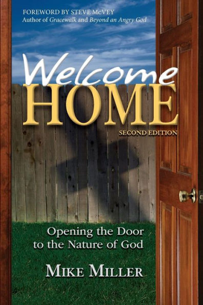 Welcome Home - 2Nd Edition: Opening The Door To The Nature Of God