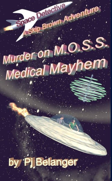 Murder On Moss - Medical Mayhem (Space Detective - A Skip Brown Adventure)