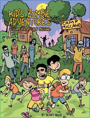 Kid'S Zombie Adventures Series: Escape From Camp Miccano