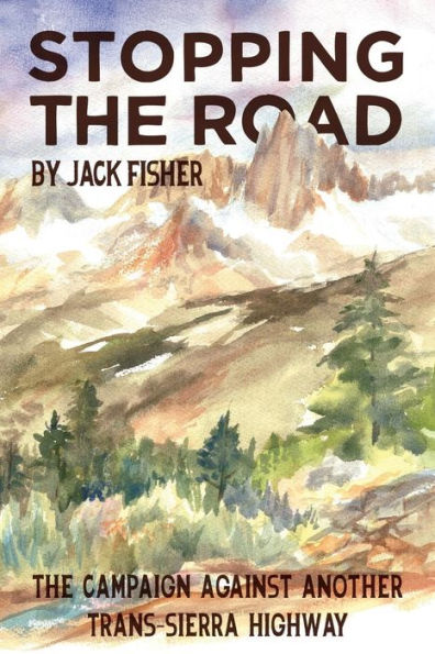 Stopping The Road: The Campaign Against Another Trans-Sierra Highway