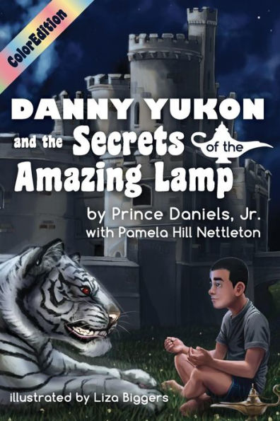 Danny Yukon And The Secrets Of The Amazing Lamp-- Full Color Edition (Iamagenie Series)
