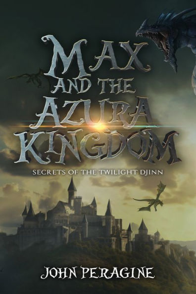 Max And The Azura Kingdom (Secrets Of The Twilight Djinn)