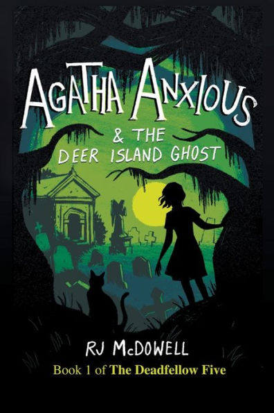 Agatha Anxious And The Deer Island Ghost (The Deadfellow Five)