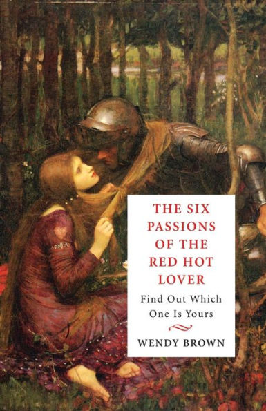 The Six Passions Of The Red-Hot Lover: Find Out Which One Is Yours