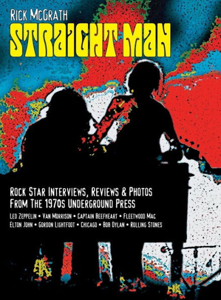 Straight Man: Interviews & Photos From Vancouver'S Underground Press 1970-1973