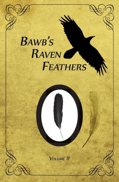 Bawb'S Raven Feathers Volume Ii: Reflections On The Simple Things In Life