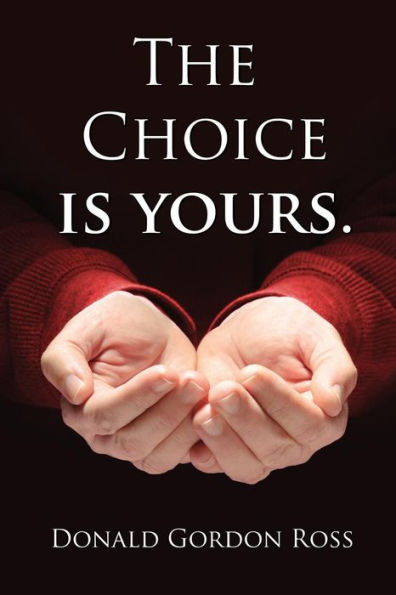 The Choice Is Yours: How One Man’S Journey Prepared Him To Survive And Thrive On Life’S Challenges.