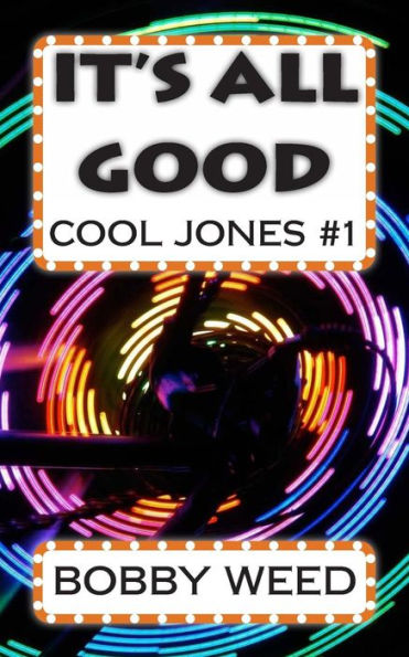 It'S All Good: Cool Jones #1 (Cool Jones Mysteries)