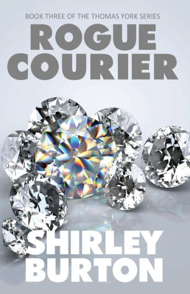 Rogue Courier: Book Three Of The Thomas York Series