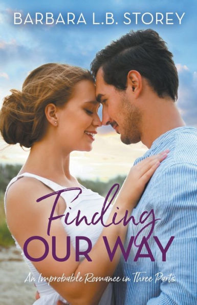 Finding Our Way: An Improbable Romance In Three Parts