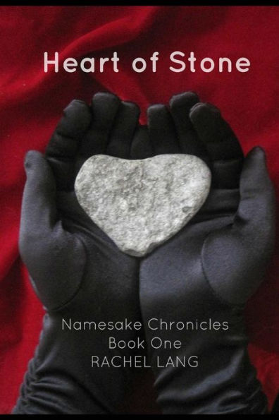 Heart Of Stone: Namesake Chronicles, Book One