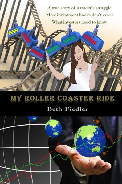 My Roller Coaster Ride: A True Story Of A Trader'S Struggle | Most Investment Books Don'T Cover | What Investors Need To Know