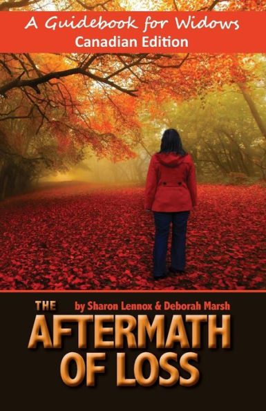 The Aftermath Of Loss Canadian Edition: A Guidebook For Widows