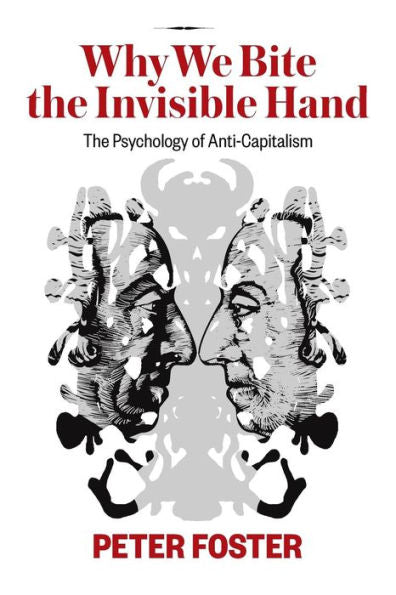 Why We Bite The Invisible Hand: The Psychology Of Anti-Capitalism