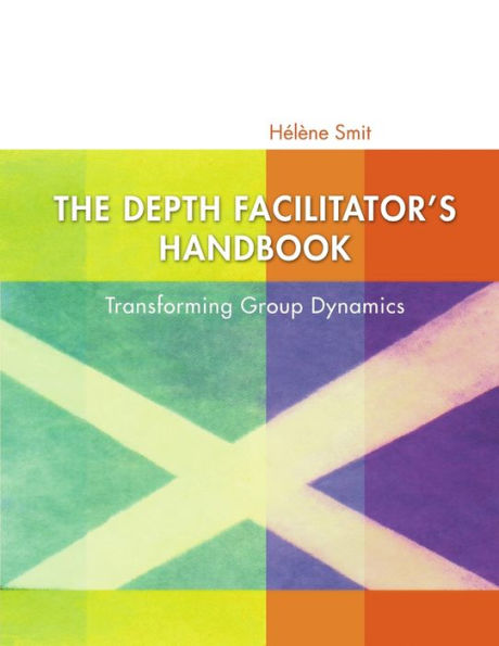 The Depth Facilitator'S Handbook