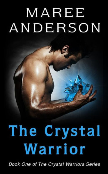 The Crystal Warrior: Book One Of The Crystal Warriors Series